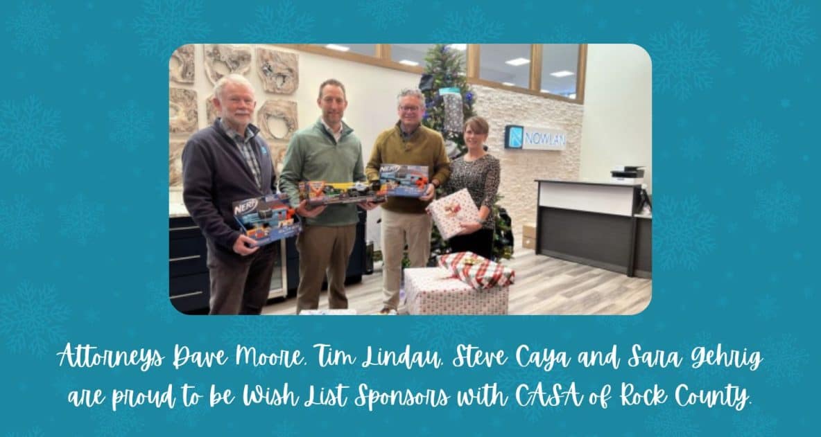 Attorneys Dave Moore, Tim Lindau, Steve Caya and Sara Gehrig are proud to be Wish List Sponsors with CASA of Rock County.